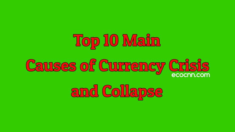 Top 10 Causes of Currency Crisis and Collapse