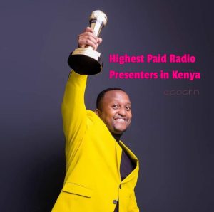 Highest paid radio presenter in Kenya 2023