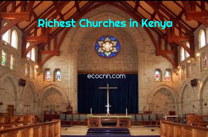 Top 10 richest churches in Kenya 2023