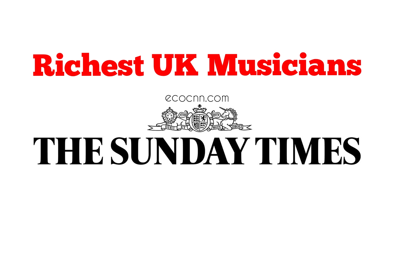 Sunday Times Rich List musicians 2022 UK Top 10