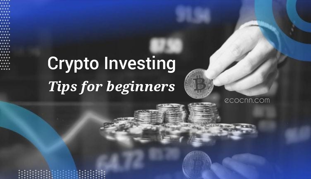 Crypto investing Tips for beginners